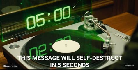 This Message Will Self Destruct! .